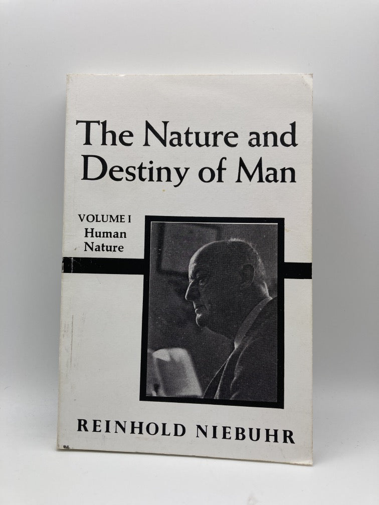 The Nature and Destiny of Man: Volume 1 Human Nature