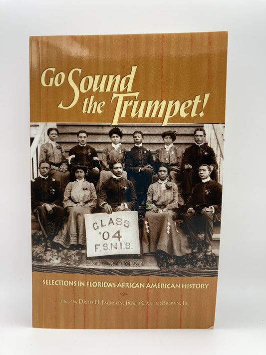 Go Sound the Trumpet: Selections in Florida's African American History