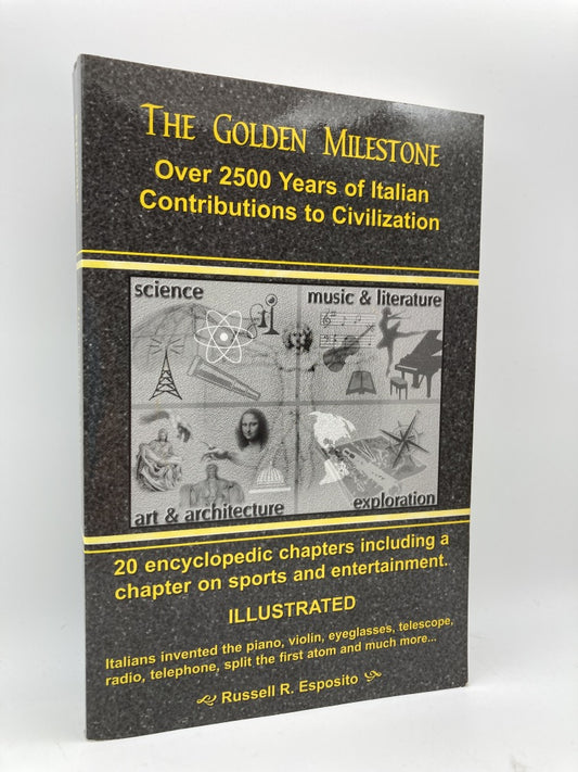 The Golden Milestone: The Italian Heritage of Innovation and Contribution to Civilization - 4th Edition