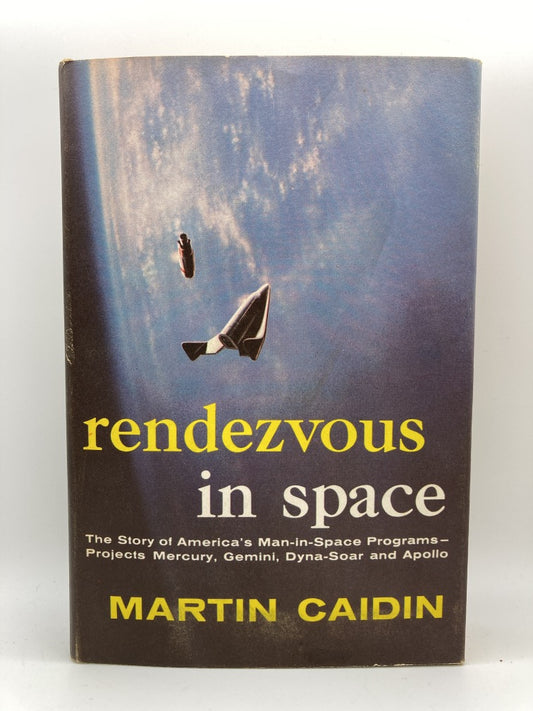 Rendezvous in Space: The Story Of America's Man-In-Space Programs