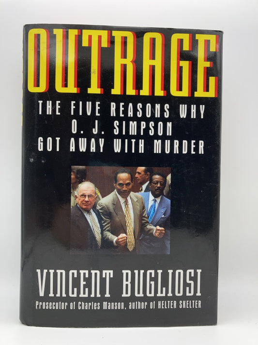 Outrage: The Five Reasons O.J. Simpson Got Away with Murder