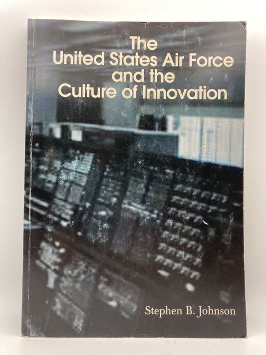 The United States Air Force and the Culture of Innovation