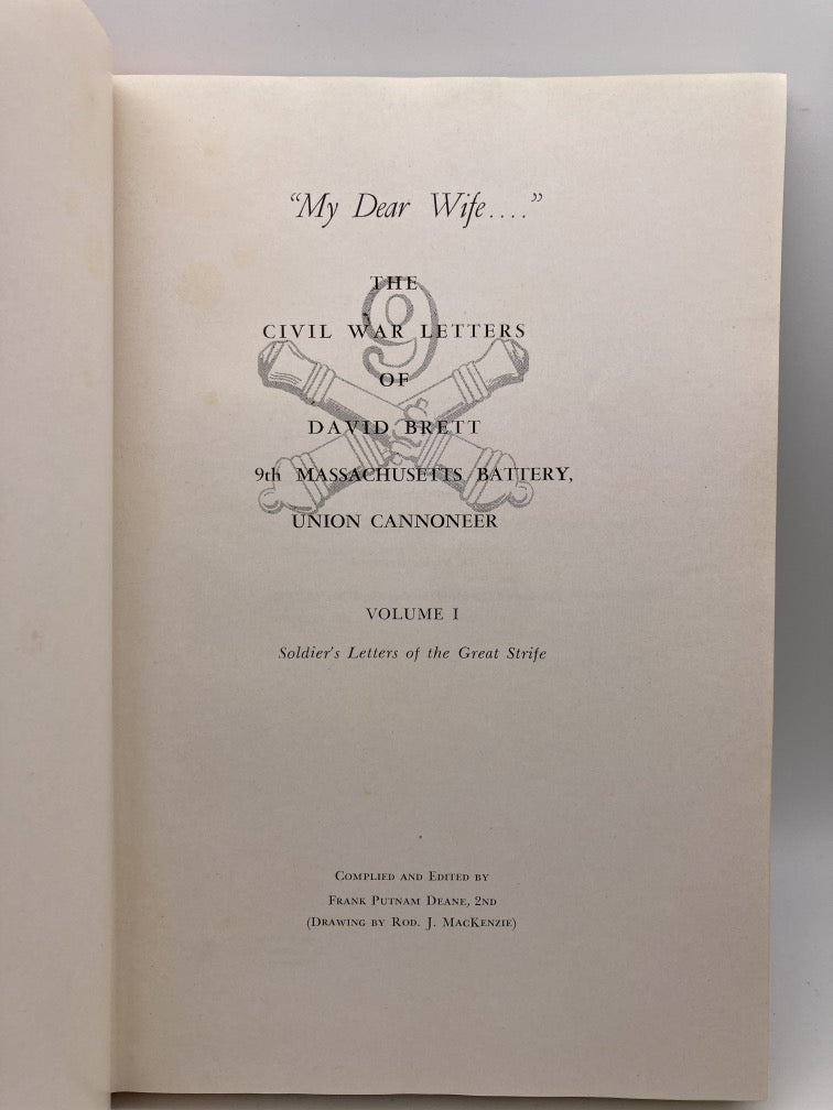 My Dear Wife: The Civil War Letters of David Brett Union Cannoneer