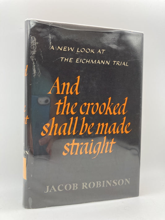 And the Crooked Shall Be Made Straight: A New Look at the Eichmann Trial