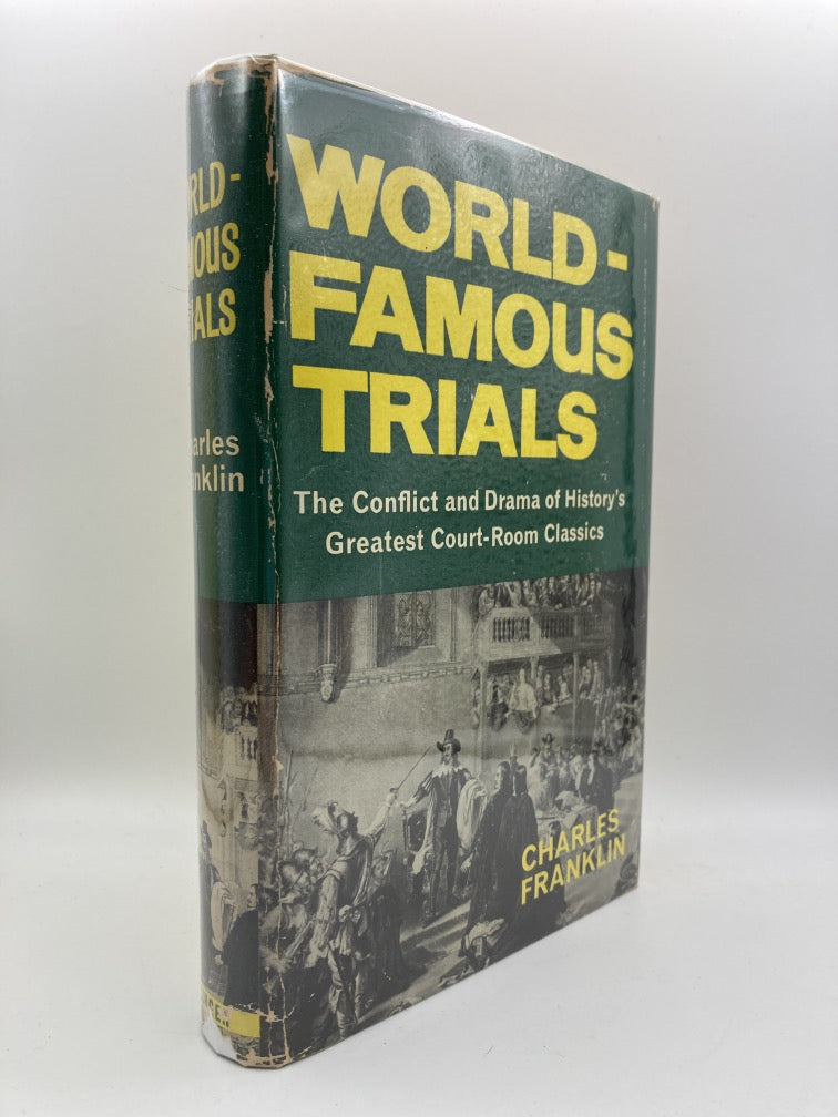 World-Famous Trials: The Conflict and Drama of History's Greatest Court-Room Classics