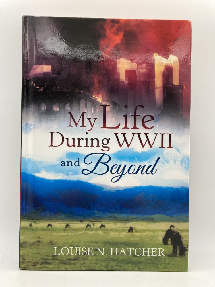 My Life During WWII and Beyond