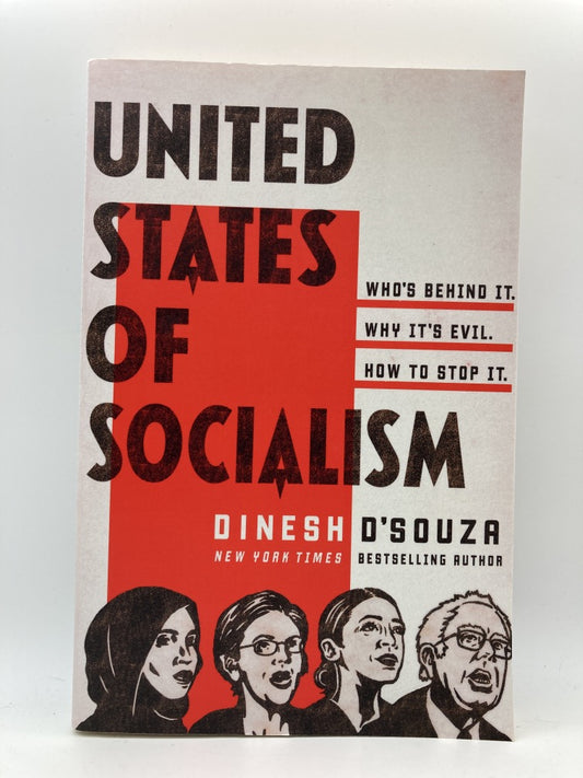 United States of Socialism: Who's Behind It. Why It's Evil. How to Stop It