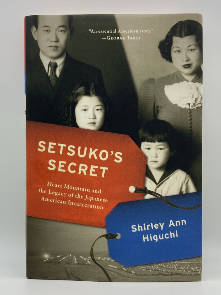 Setsuko's Secret: Heart Mountain and the Legacy of the Japanese American Incarceration