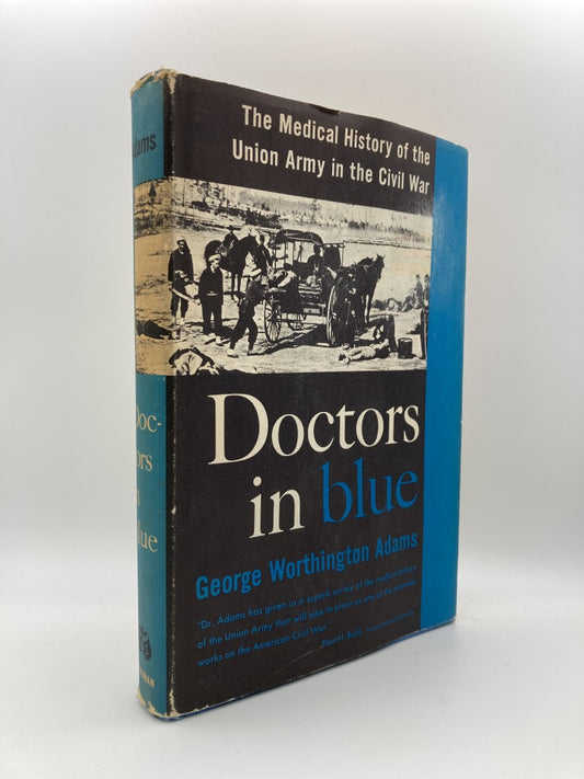 Doctors in Blue: The Medical History of the Union Army in the Civil War