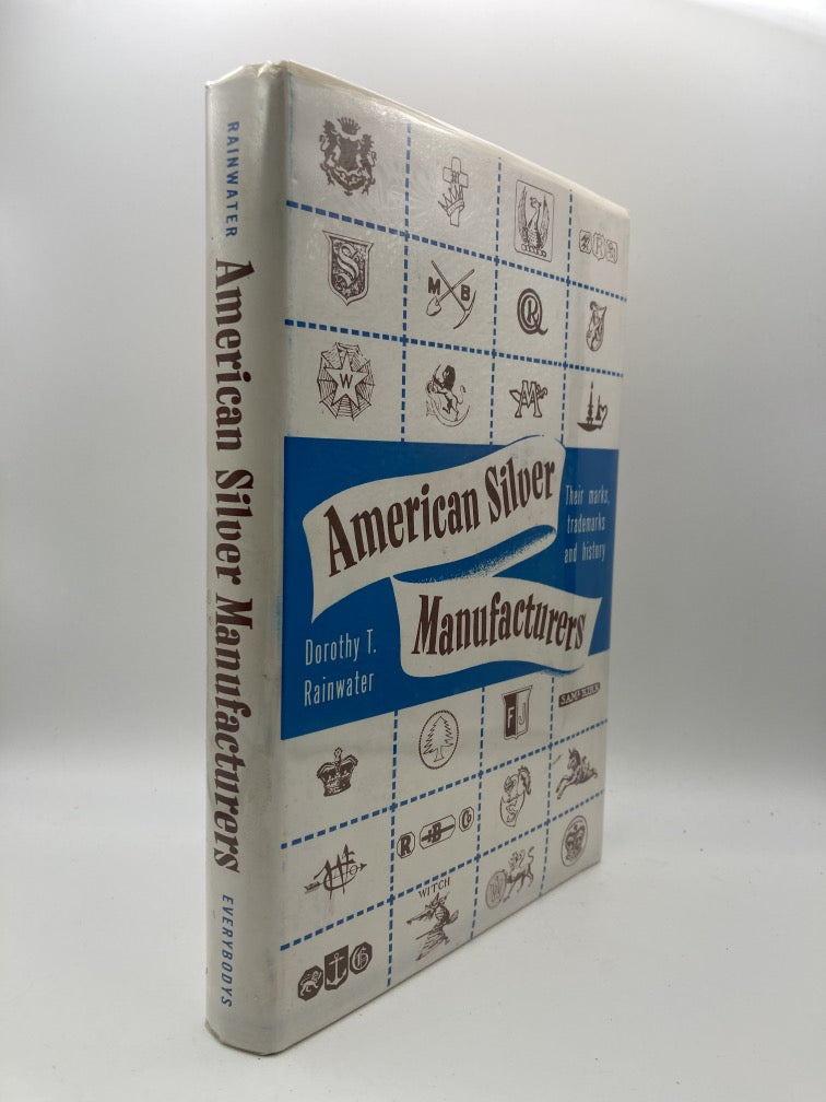 American Silver Manufacturers: Their Marks, Trademarks, and History