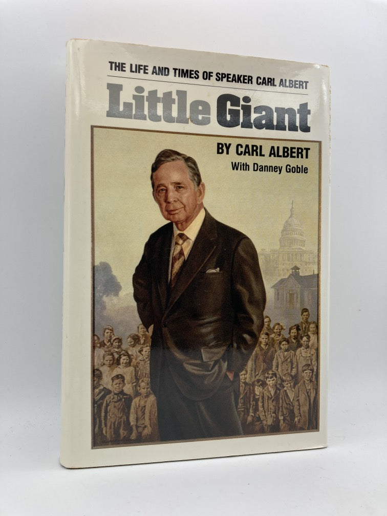 Little Giant: The Life and Times of Speaker Carl Albert