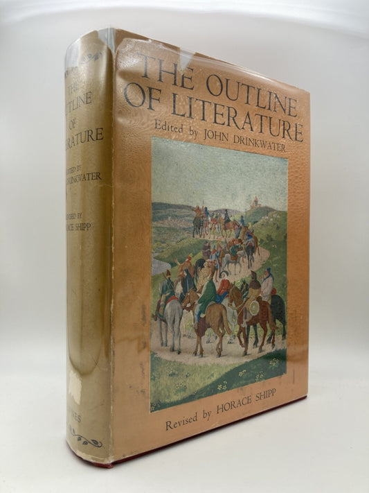 The Outline of Literature: Edited by John Drinkwater and Revised by Horace Shipp