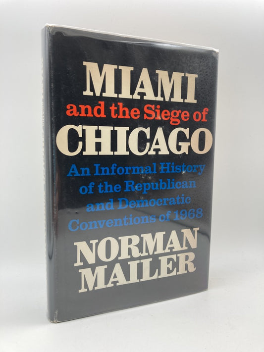 Miami and the Siege of Chicago: An Informal History of the Republican and Democratic Conventions of 1968