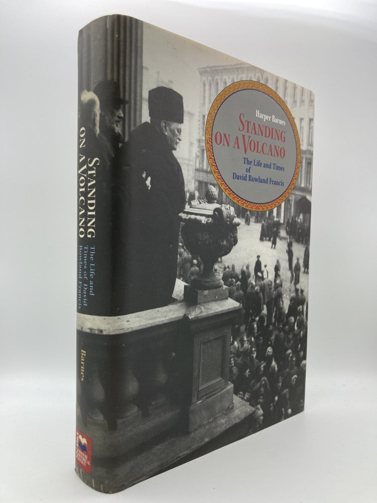 Standing on a Volcano: The Life and Times of David Rowland Francis