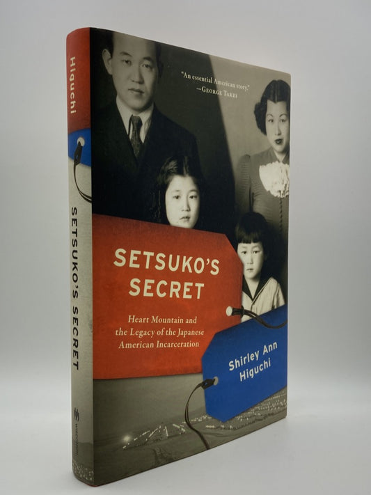 Setsuko's Secret: Heart Mountain and the Legacy of the Japanese American Incarceration