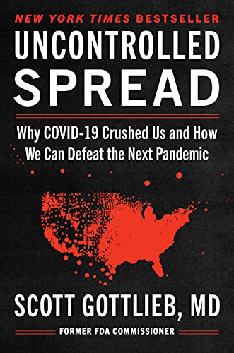 Uncontrolled Spread: Why COVID-19 Crushed Us and How We Can Defeat the Next Pandemic