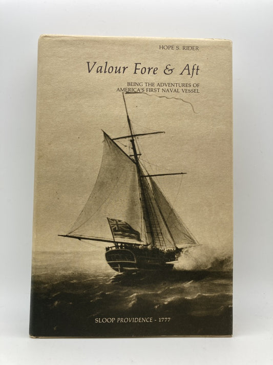 Valour Fore & Aft: Being the Adventures of America's First Naval Vessel