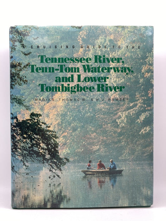 A Cruising Guide to the Tennesssee River, Tenn-Tom Waterway, and Lower Tombigbee River